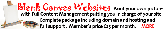 Blank Canvas website with full content management. Paint your own picture with full content managment putting you in charge of your site, complete package including domain and hosting and full support. Member's price &pound;25 per month.