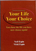 Your Life, Your Choice - Neil Espin & Vicki Espin