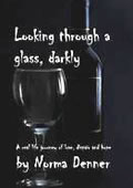  Looking through a glass dimly by Norma Denner