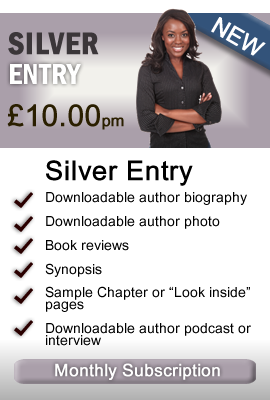 Silver Entry £10 Per Month, Downloadable author biography, author photo, book reviews, synopsis, sample chapters, podcast and interview